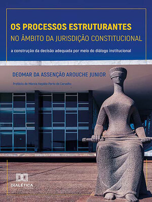 cover image of Os processos estruturantes no âmbito da jurisdição constitucional